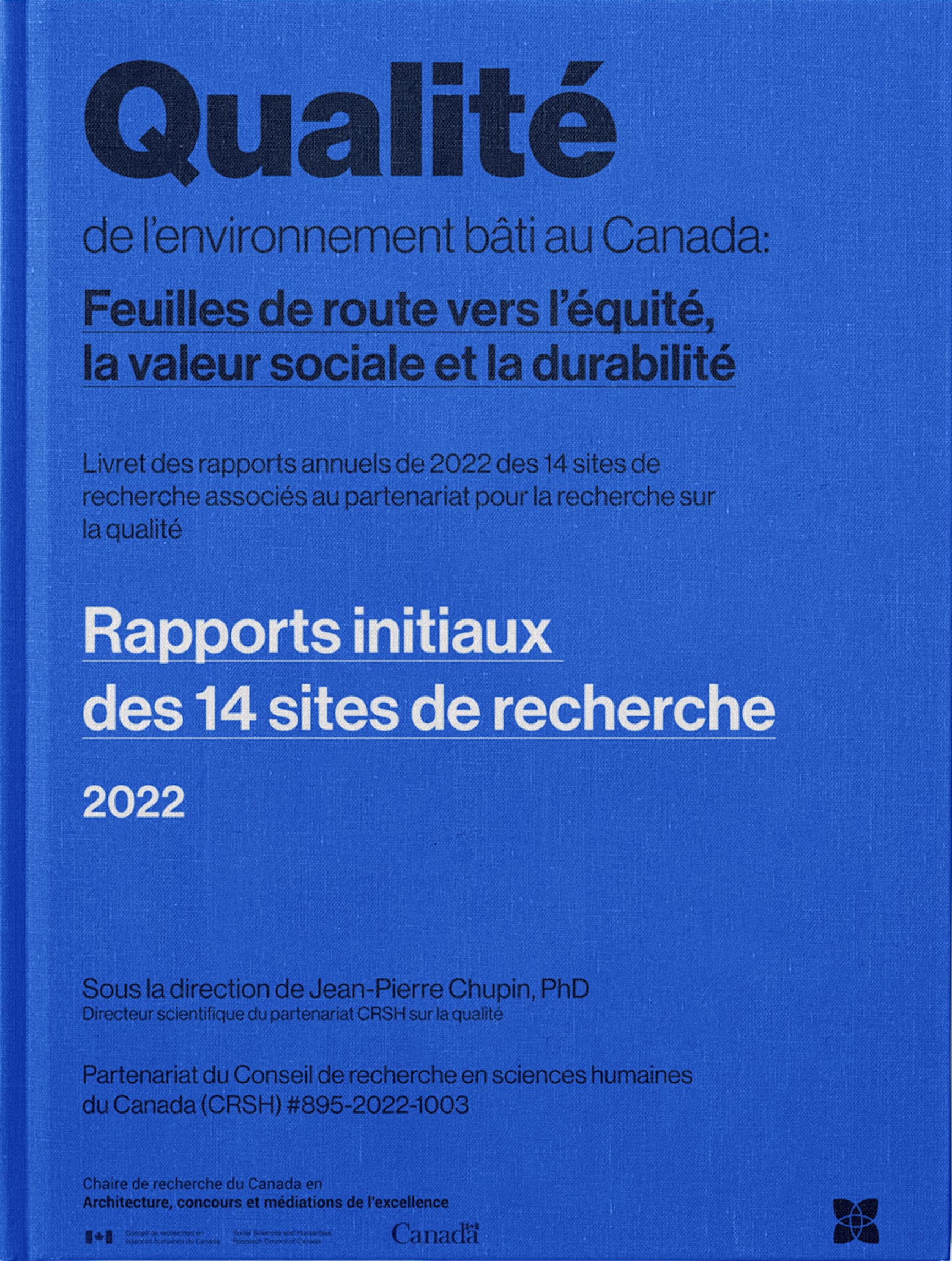 Rapports initiaux des 14 sites de recherche. Partenariat de recherche CRSH (#895-2022-1003). Sous la direction de Jean-Pierre Chupin, 2022, Université de Montréal. 58 pages.